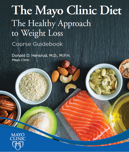 The Mayo Clinic Diet - The Healthy Approach to Weight Loss