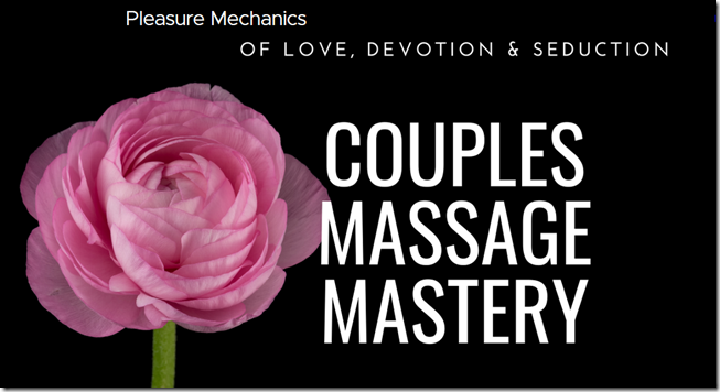 Pleasure Mechanics - Couples Massage Mastery