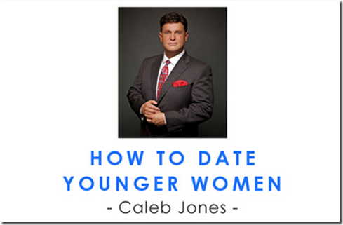 Caleb Jones - How To Date Younger Women