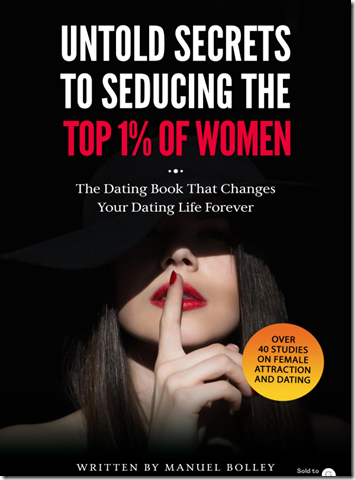 Manuel Bolley - Untold Secrets To Seducing The 1% Of Women